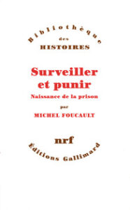 Surveiller et punir de Michel Foucault, éd. Gallimard